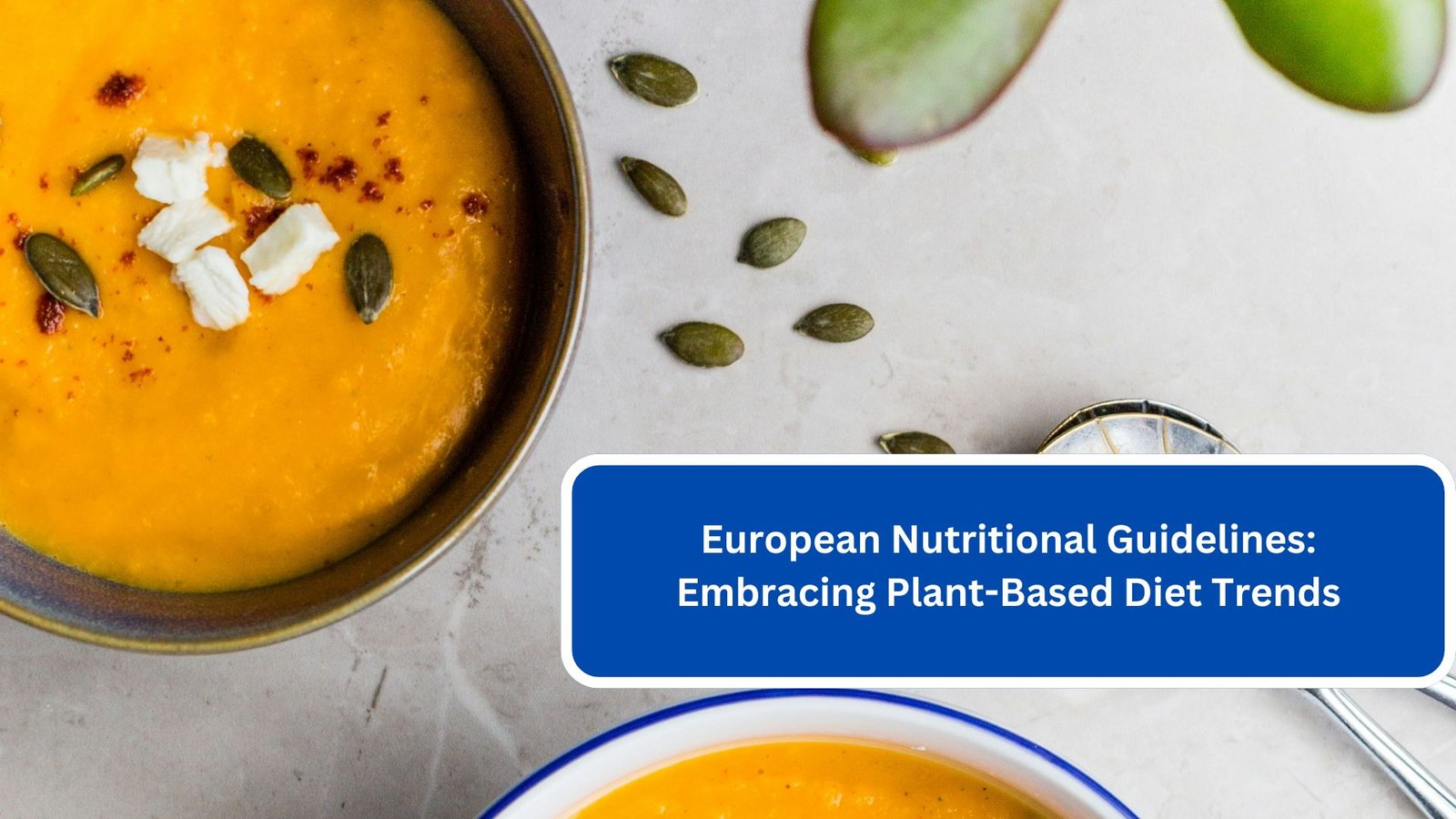 European Nutritional Guidelines Embracing Plant-Based Diet Trends