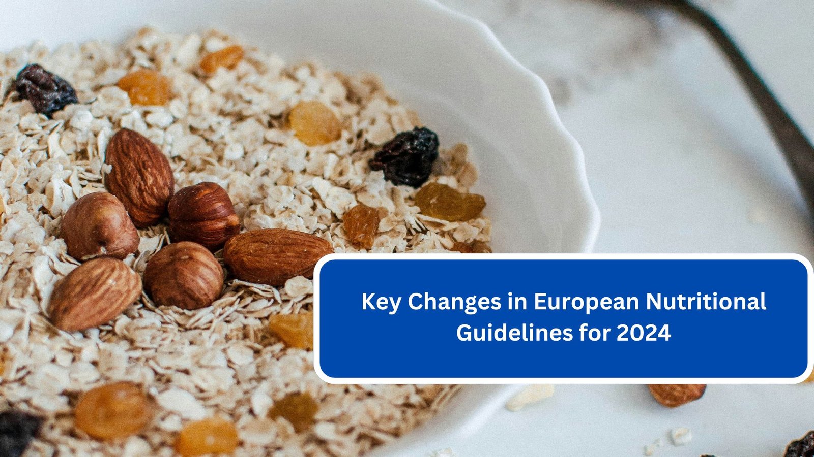 Key Changes in European Nutritional Guidelines for 2024