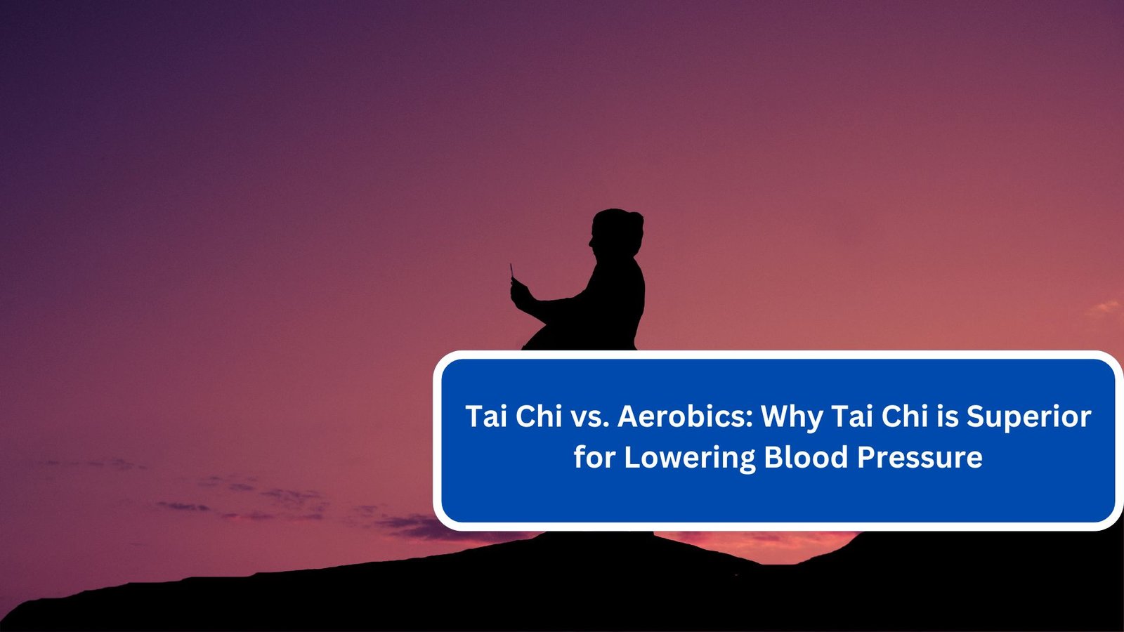 Tai Chi vs. Aerobics Why Tai Chi is Superior for Lowering Blood Pressure