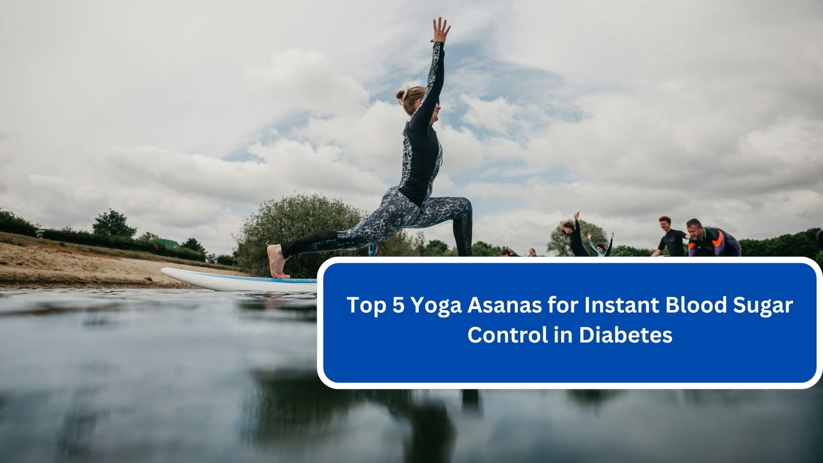 Top 5 Yoga Asanas for Instant Blood Sugar Control in Diabetes